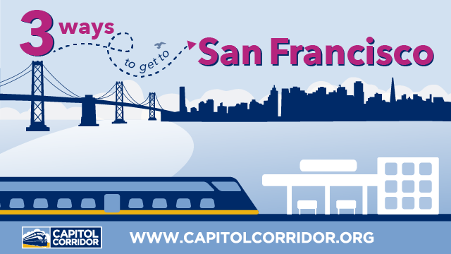 Three Ways to Get to San Francisco via the Capitol Corridor