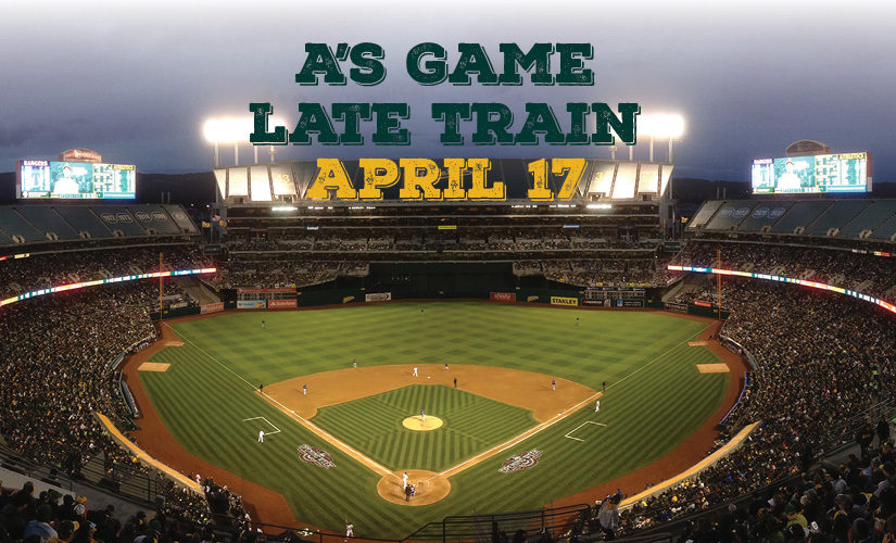 Special Late Train Scheduled for Oakland A’s 50th Anniversary Game on April 17 